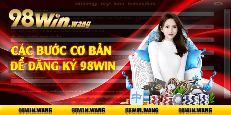 Các bước cơ bản để đăng ký 98win